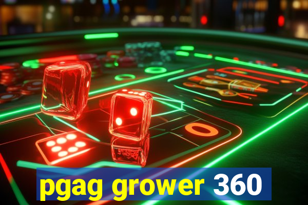 pgag grower 360